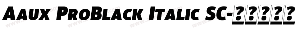 Aaux ProBlack Italic SC字体转换